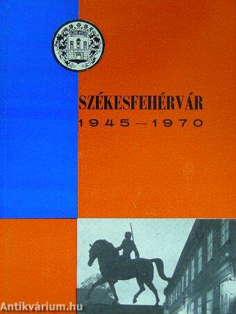 Székesfehérvár 1945-1970