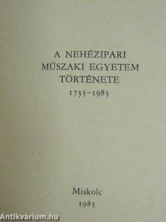 A Nehézipari Műszaki Egyetem története 1735-1985 (minikönyv) - Plakettel