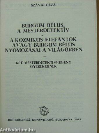 Burgum Bélus, a mesterdetektív/A kozmikus elefántok avagy Burgum Bélus nyomozásai a világűrben