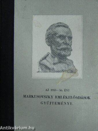 Az 1955-56. évi Markusovszky emlékelőadások gyűjteménye