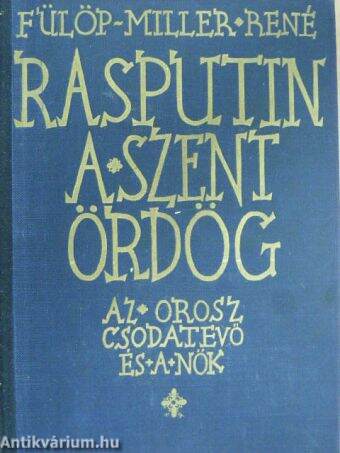 Rasputin a szent ördög