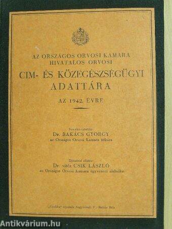 Az Országos Orvosi Kamara hivatalos orvosi cim- és közegészségügyi adattára az 1942. évre