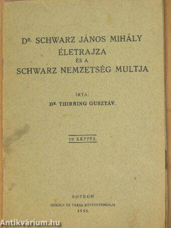 Dr. Schwarz János Mihály életrajza és a Schwarz nemzetség multja