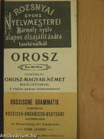 Orosz nyelvtan gyakorlati orosz-magyar-német beszélgetésekkel