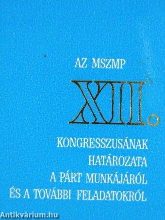 Az MSZMP XII. kongresszusának határozata a párt munkájáról és a további feladatokról (minikönyv) (számozott)