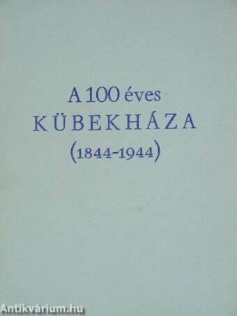 A 100 éves Kübekháza (1844-1944)