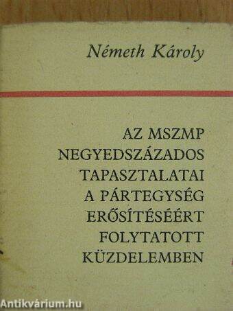 Az MSZMP negyedszázados tapasztalatai a pártegység erősítéséért folytatott küzdelemben (minikönyv)