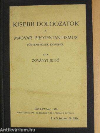 Kisebb dolgozatok a magyar protestantismus történetének köréből