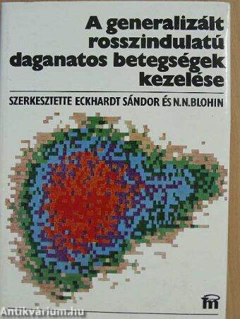 A generalizált rosszindulatú daganatos betegségek kezelése