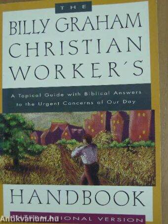 The Billy Graham Christian Worker's Handbook