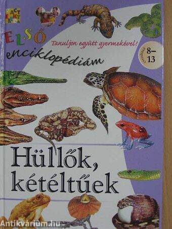 Első enciklopédiám - Hüllők, kétéltűek