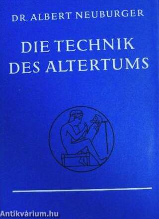 Die Technik des Altertums (gótbetűs)