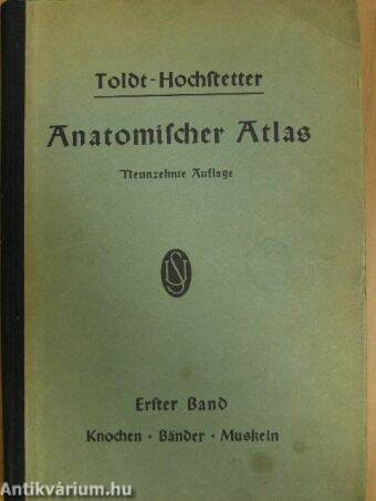 Toldts Anatomischer Atlas für Studierende und Ärzte I.