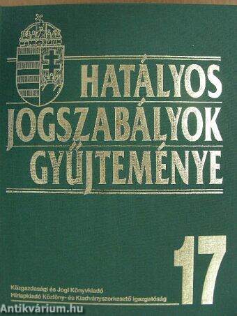 Hatályos jogszabályok gyűjteménye 17.