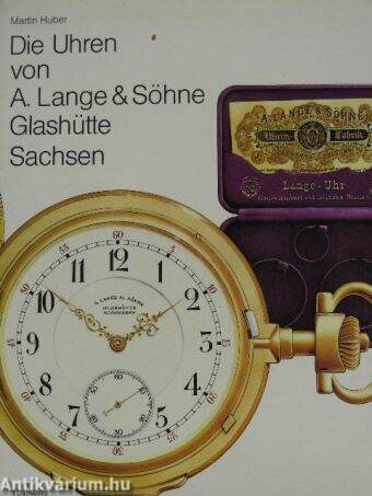 Die Uhren von A. Lange & Söhne Glashütte Sachsen