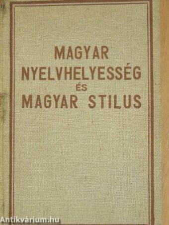 Magyar nyelvhelyesség és magyar stilus