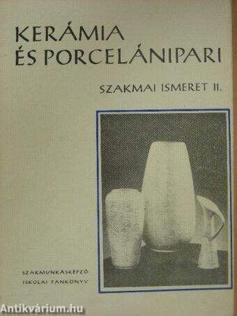 Kerámia- és porcelánipari szakmai ismeret II.