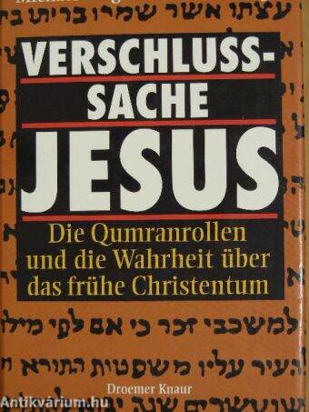 Verschlußsache Jesus - Die Qumranrollen und die Wahrheit über das frühe Christentum