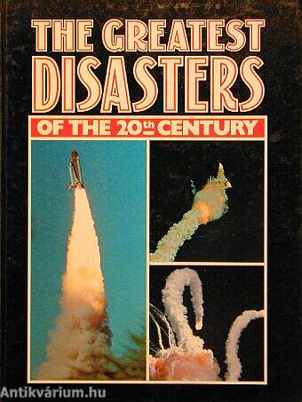 The greatest disasters of the 20 th. century