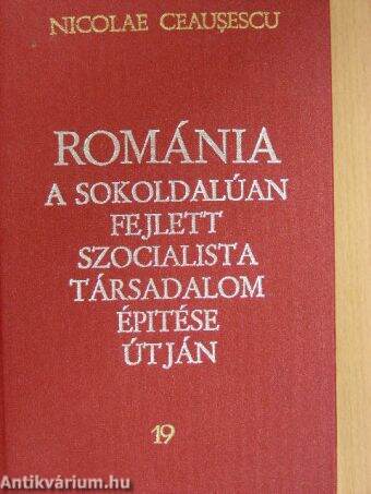 Románia a sokoldalúan fejlett szocialista társadalom építése útján 19.