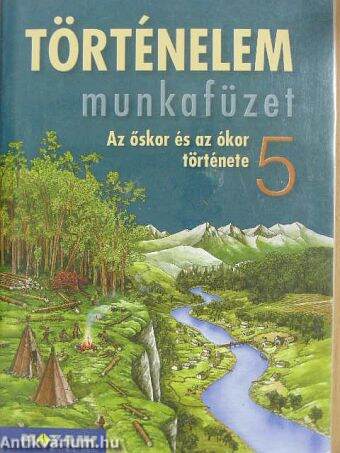 Történelem 5. - Munkafüzet