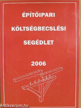 Építőipari költségbecslési segédlet 2006 - 2 CD-vel