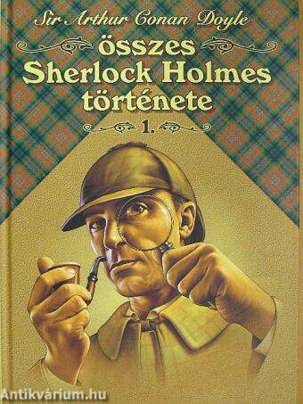 Sir Arthur Conan Doyle összes Sherlock Holmes története 1.