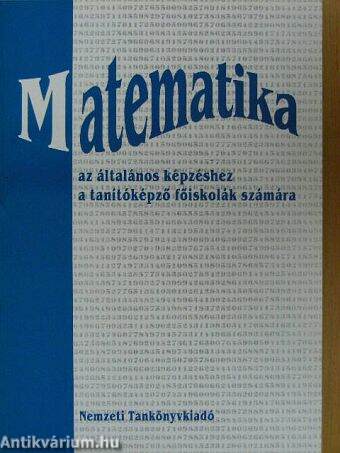 Matematika az általános képzéshez a tanítóképző főiskolák számára