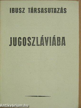 Ibusz társasutazás Jugoszláviába