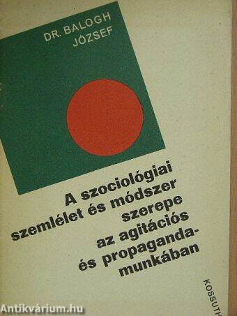 A szociológiai szemlélet és módszer szerepe az agitációs és propagandamunkában