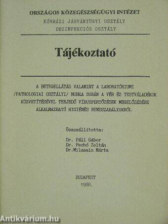 Tájékoztató a betegellátás valamint a laboratóriumi /pathologiai osztályi/ munka során a vér és testváladékok közvetítésével terjedő vírusfertőzések megelőzésére alkalmazható higiénés rendszabályokról