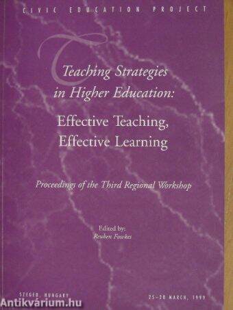 Teaching Strategies in Higher Education: Effective Teaching, Effective Learning