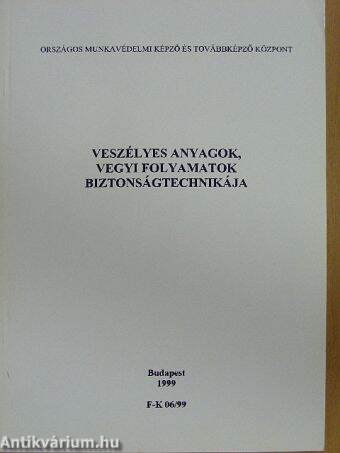 Veszélyes anyagok, vegyi folyamatok biztonságtechnikája