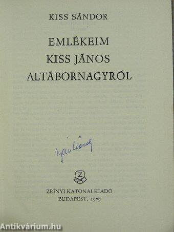 Emlékeim Kiss János altábornagyról