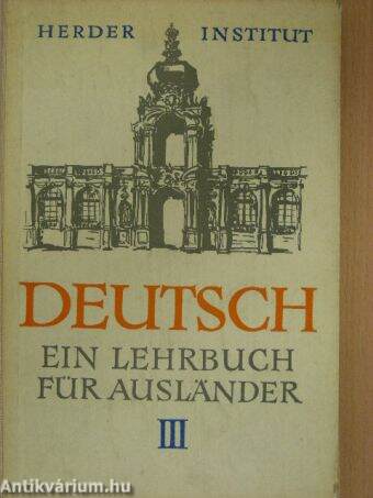 Deutsch - Ein Lehrbuch für Ausländer III.