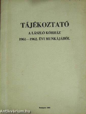 Tájékoztató a László Kórház 1961-1962. évi munkájából