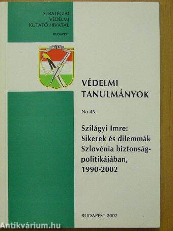 Sikerek és dilemmák Szlovénia biztonságpolitikájában, 1990-2002