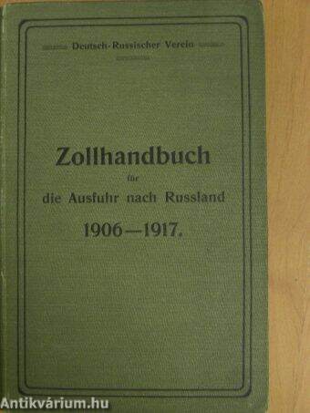 Zollhandbuch für die Ausfuhr nach Russland 1906-1917