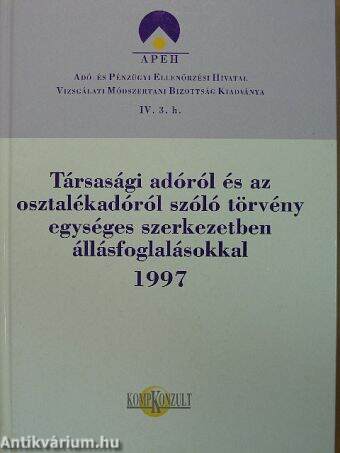 Társasági adóról és az osztalékadóról szóló törvény egységes szerkezetben állásfoglalásokkal 1997