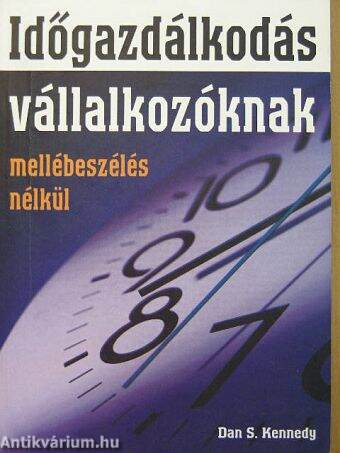 Időgazdálkodás vállalkozóknak - mellébeszélés nélkül