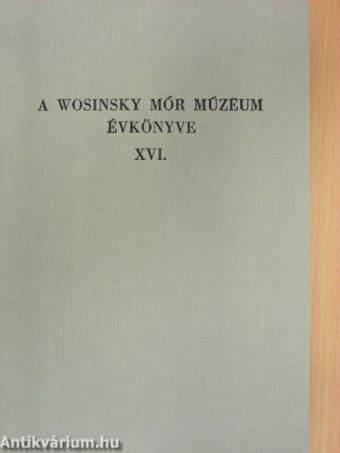 A Wosinsky Mór Múzeum évkönyve XVI.