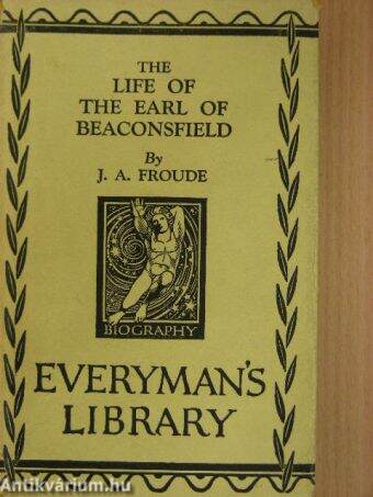 The Life of the Earl of Beaconsfield