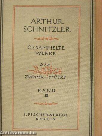 Die Theaterstücke von Arthur Schnitzler III.