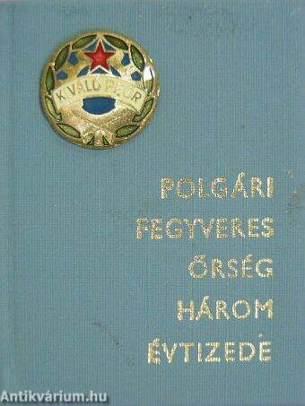 Polgári Fegyveres Őrség három évtizede (minikönyv) (számozott) - Plakettel