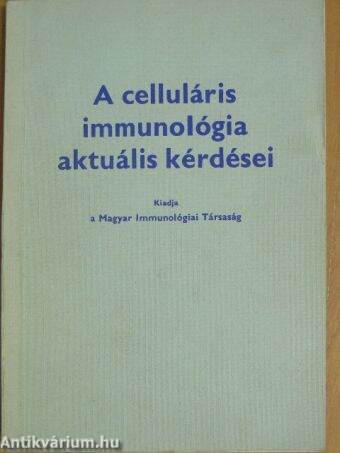 A celluláris immunológia aktuális kérdései