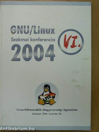 VI. GNU/Linux Szakmai konferencia 2004