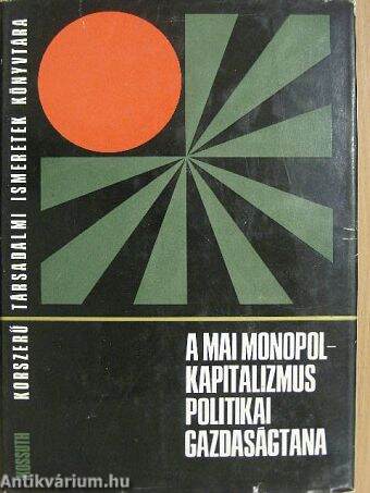 A mai monopolkapitalizmus politikai gazdaságtana