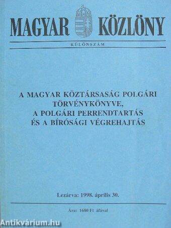 A magyar köztársaság polgári törvénykönyve, a polgári perrendtartás és a bírósági végrehajtás