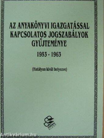 Az anyakönyvi igazgatással kapcsolatos jogszabályok gyűjteménye