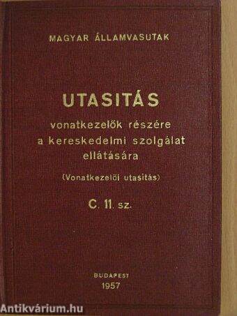 C. 11. sz. Utasítás vonatkezelők részére a kereskedelmi szolgálat ellátására